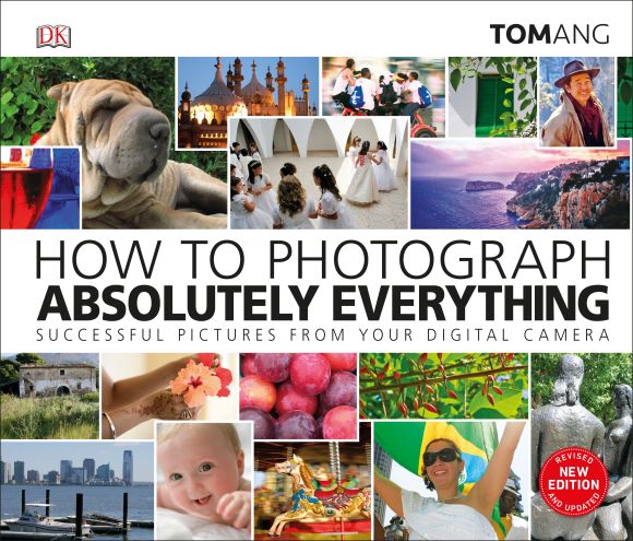 How to Photograph Absolutely Everything Hardback cover of How to Photograph Absolutely Everything