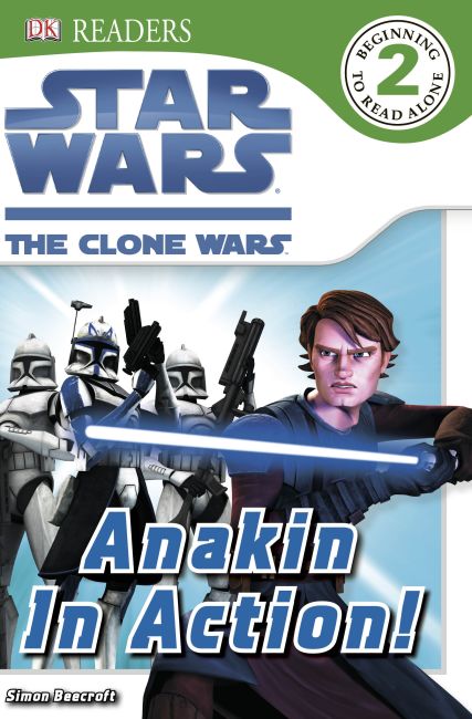 DK Readers L2: Star Wars: The Clone Wars: Anakin in Action! eBook cover of DK Readers L2: Star Wars: The Clone Wars: Anakin in Action!