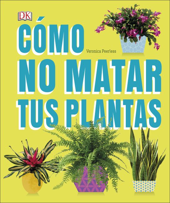 Cómo No Matar tus Plantas Hardback cover of Cómo No Matar tus Plantas
