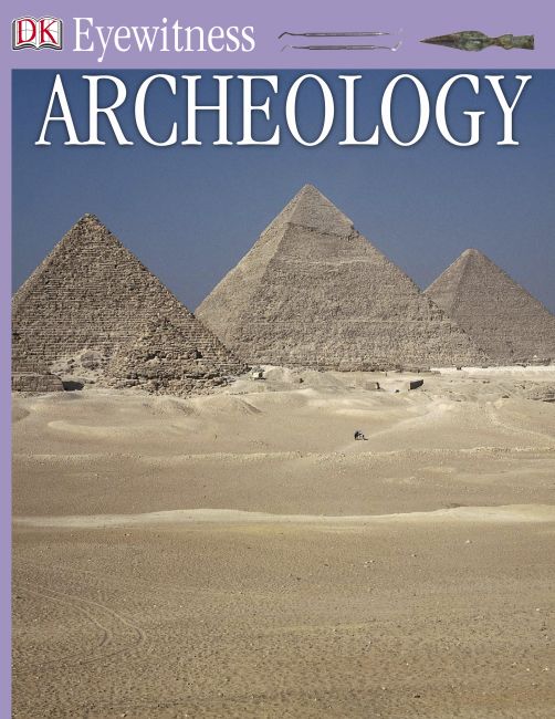 DK Eyewitness Books: Archeology eBook cover of DK Eyewitness Books: Archeology