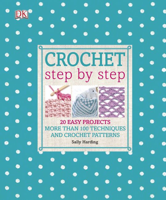 Crochet Step by Step Hardback cover of Crochet Step by Step