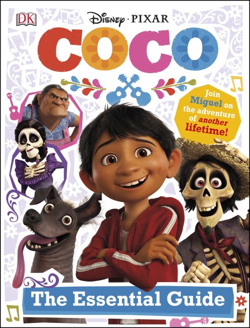Disney Pixar Coco The Essential Guide Hardback cover of Disney Pixar Coco The Essential Guide
