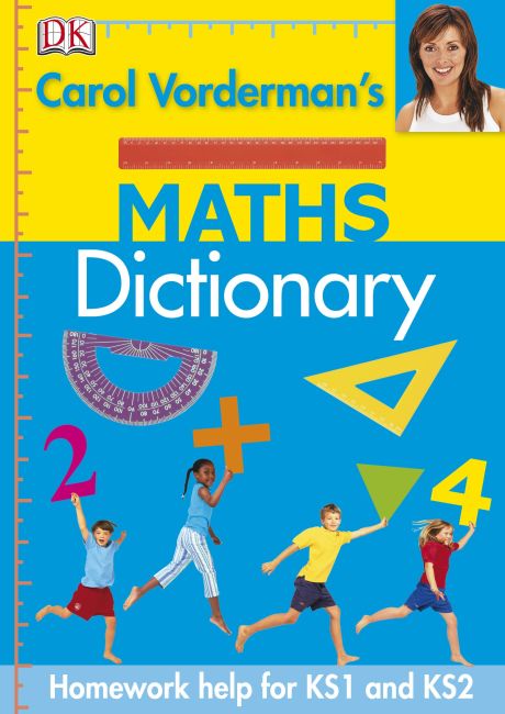 Carol Vorderman's Maths Dictionary Hardback cover of Carol Vorderman's Maths Dictionary