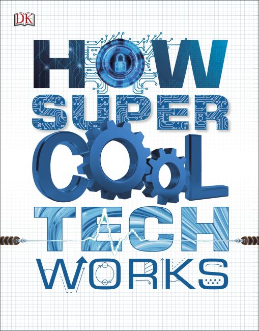 How Super Cool Tech Works Paperback cover of How Super Cool Tech Works