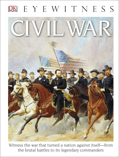 DK Eyewitness Books: Civil War Hardback cover of DK Eyewitness Books: Civil War