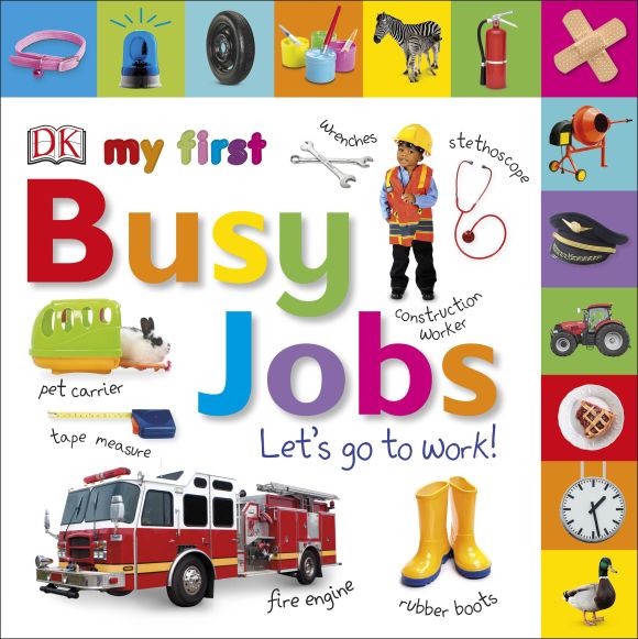 My First Busy Jobs Let's Go To Work Board book cover of My First Busy Jobs Let's Go To Work