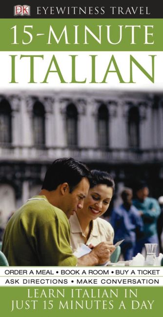 Eyewitness Travel Guides: 15-Minute Italian eBook cover of Eyewitness Travel Guides: 15-Minute Italian