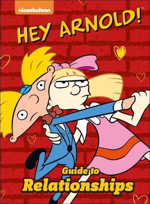 Nickelodeon Hey Arnold! Guide to Relationships Hardback cover of Nickelodeon Hey Arnold! Guide to Relationships