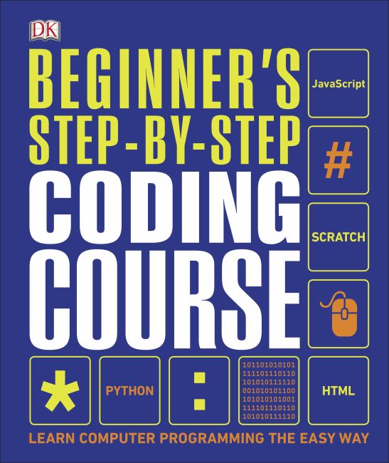 Beginner's Step-by-Step Coding Course Hardback cover of Beginner's Step-by-Step Coding Course