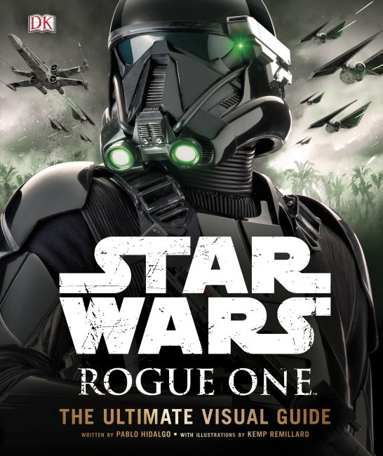 Star Wars: Rogue One: The Ultimate Visual Guide Hardback cover of Star Wars: Rogue One: The Ultimate Visual Guide