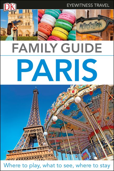 DK Eyewitness Family Guide Paris Flexibound cover of DK Eyewitness Family Guide Paris