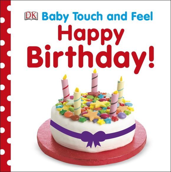 Baby Touch and Feel: Happy Birthday Board book cover of Baby Touch and Feel: Happy Birthday