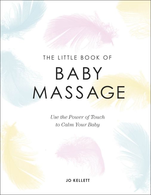 The Little Book of Baby Massage Hardback cover of The Little Book of Baby Massage