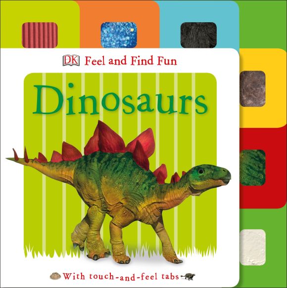 Feel and Find Fun: Dinosaurs Board book cover of Feel and Find Fun: Dinosaurs
