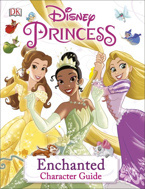 Disney Princess Enchanted Character Guide Hardback cover of Disney Princess Enchanted Character Guide