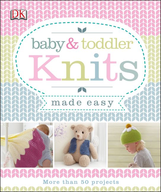 Baby & Toddler Knits Made Easy eBook cover of Baby & Toddler Knits Made Easy