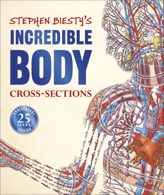 Stephen Biesty's Incredible Body Cross-Sections Hardback cover of Stephen Biesty's Incredible Body Cross-Sections
