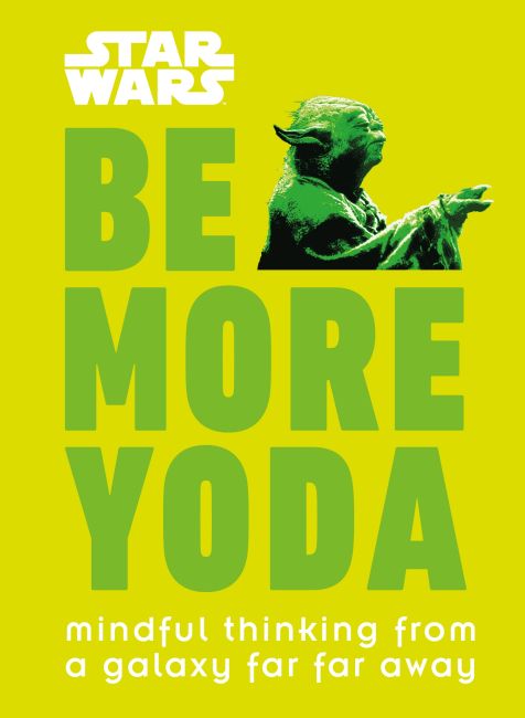 Star Wars Be More Yoda Hardback cover of Star Wars Be More Yoda