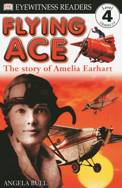DK Readers L4: Flying Ace: The Story of Amelia Earhart Paperback cover of DK Readers L4: Flying Ace: The Story of Amelia Earhart