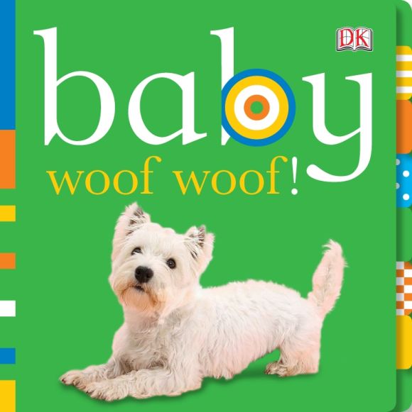 Baby: Woof Woof! Board book cover of Baby: Woof Woof!