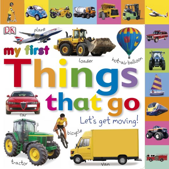 My First Things That Go Let's Get Moving Board book cover of My First Things That Go Let's Get Moving