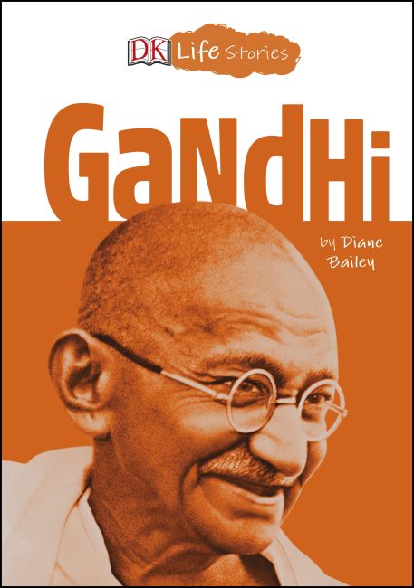 DK Life Stories: Gandhi Hardback cover of DK Life Stories: Gandhi