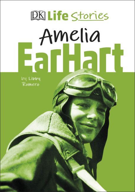 DK Life Stories Amelia Earhart Hardback cover of DK Life Stories Amelia Earhart