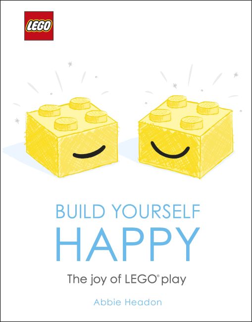 LEGO Build Yourself Happy Hardback cover of LEGO Build Yourself Happy