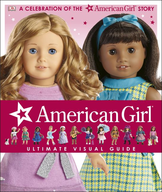 American Girl: Ultimate Visual Guide Hardback cover of American Girl: Ultimate Visual Guide