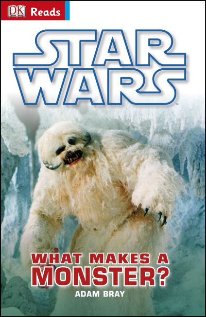 Star Wars What Makes A Monster? Hardback cover of Star Wars What Makes A Monster?