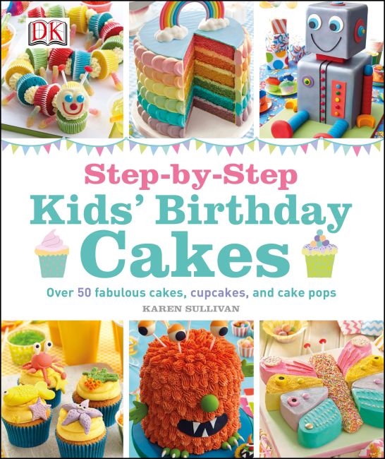 Step-by-Step Kids' Birthday Cakes Hardback cover of Step-by-Step Kids' Birthday Cakes