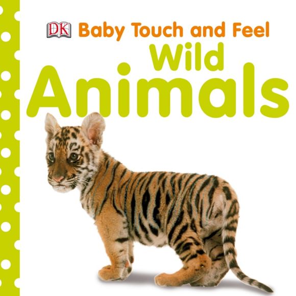 Baby Touch and Feel Wild Animals Board book cover of Baby Touch and Feel Wild Animals