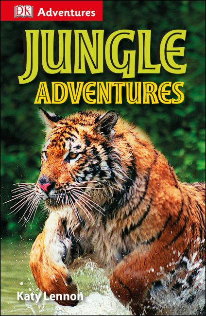 DK Adventures: Jungle Adventures Paperback cover of DK Adventures: Jungle Adventures