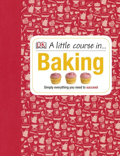 A Little Course in Baking Hardback cover of A Little Course in Baking