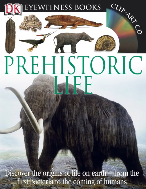 DK Eyewitness Books: Prehistoric Life Hardback cover of DK Eyewitness Books: Prehistoric Life