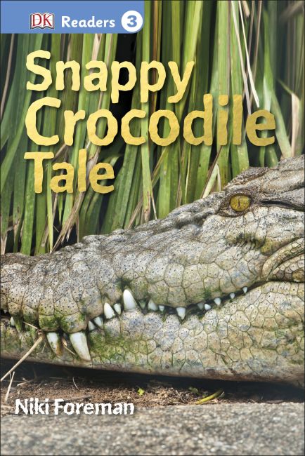 DK Readers L3: Snappy Crocodile Tale Hardback cover of DK Readers L3: Snappy Crocodile Tale