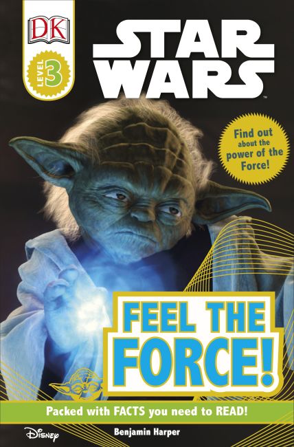 DK Readers L3: Star Wars: Feel the Force! Paperback cover of DK Readers L3: Star Wars: Feel the Force!