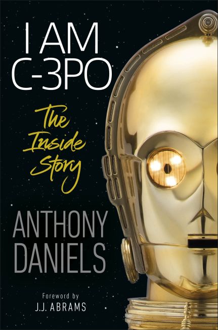 I Am C-3PO - The Inside Story Hardback cover of I Am C-3PO - The Inside Story