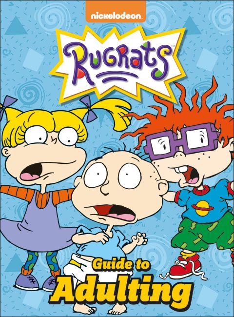 Nickelodeon Rugrats Guide to Adulting Hardback cover of Nickelodeon Rugrats Guide to Adulting