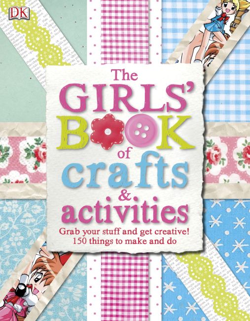 The Girls' Book of Crafts & Activities Hardback cover of The Girls' Book of Crafts & Activities