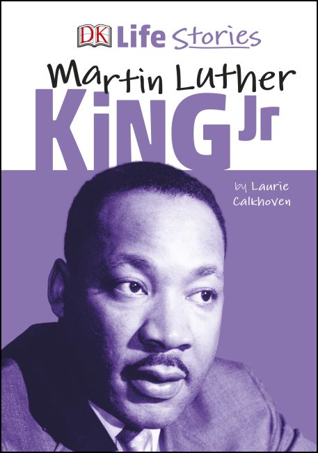 DK Life Stories Martin Luther King Jr Hardback cover of DK Life Stories Martin Luther King Jr