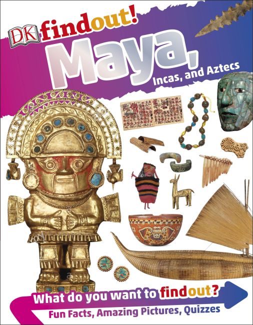 DKfindout! Maya, Incas, and Aztecs Flexibound cover of DKfindout! Maya, Incas, and Aztecs