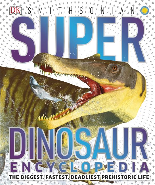 Super Dinosaur Encyclopedia Hardback cover of Super Dinosaur Encyclopedia