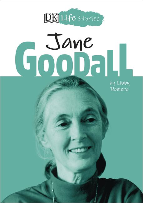 DK Life Stories Jane Goodall Hardback cover of DK Life Stories Jane Goodall