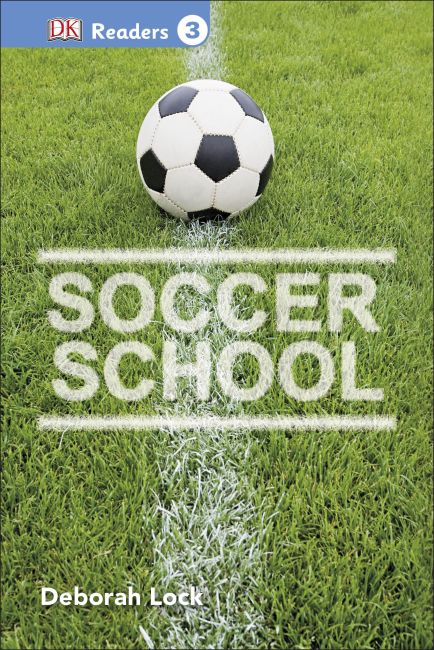 DK Readers L3: Soccer School Hardback cover of DK Readers L3: Soccer School