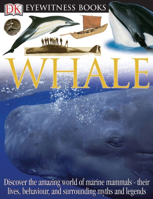 DK Eyewitness Books: Whale Hardback cover of DK Eyewitness Books: Whale