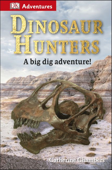 DK Adventures: Dinosaur Hunters Hardback cover of DK Adventures: Dinosaur Hunters