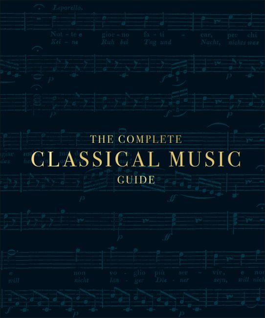 The Complete Classical Music Guide Hardback cover of The Complete Classical Music Guide