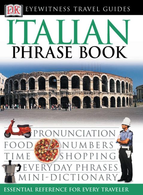 Eyewitness Travel Guides: Italian Phrase Book Paperback cover of Eyewitness Travel Guides: Italian Phrase Book