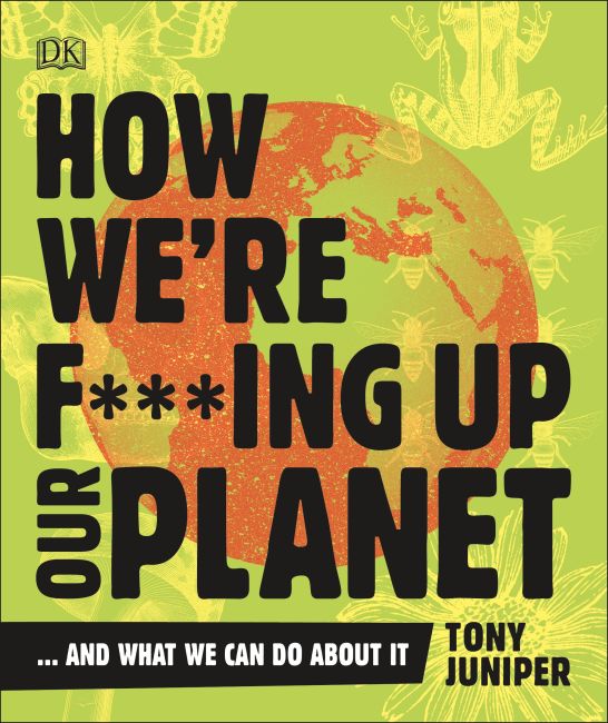 How We're F***ing Up Our Planet Paperback cover of How We're F***ing Up Our Planet